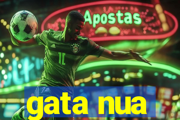 gata nua